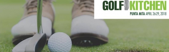 Inaugural ‘Punta Mita Golf Kitchen’ Event, April 26-29
